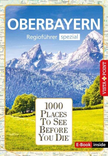 Reiseführer Oberbayern. Regioführer inklusive Ebook. Ausflugsziele, Sehenswürdigkeiten, Restaurants & Hotels uvm. - Marlis Kappelhoff, Katja Wegener
