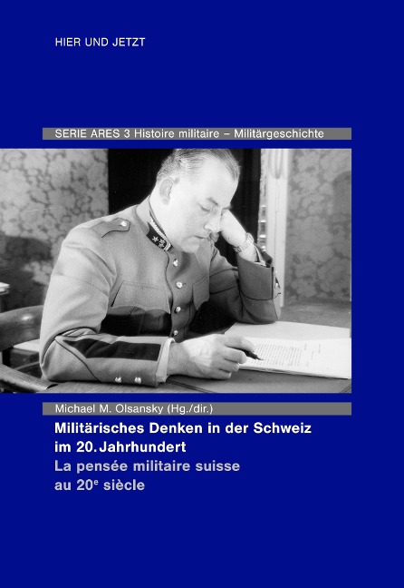 Militärisches Denken in der Schweiz im 20. Jahrhundert La pensée militaire suisse au 20e siècle - 