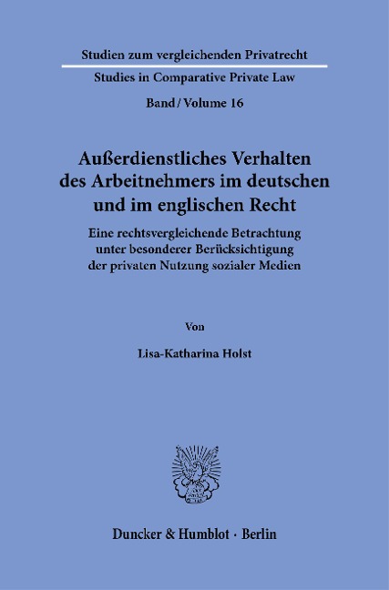 Außerdienstliches Verhalten des Arbeitnehmers im deutschen und im englischen Recht. - Lisa-Katharina Holst