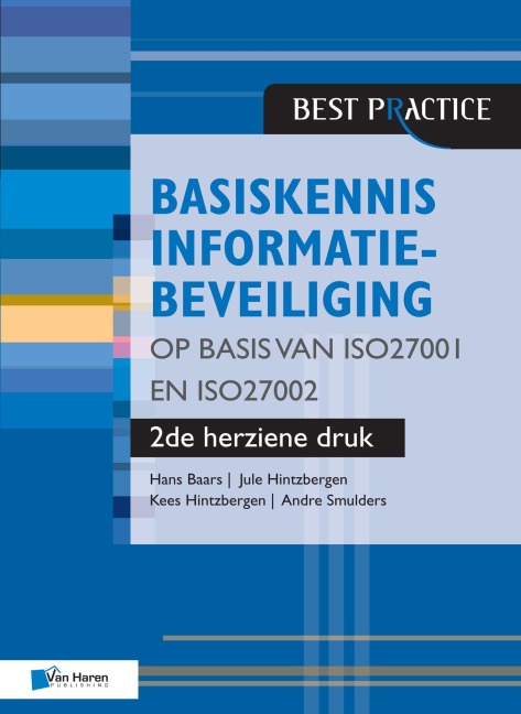 Basiskennis informatiebeveiliging op basis van ISO27001 en ISO27002 - 2de herziene druk - Hans Baars, Jule Hintzbergen, Kees Hintzbergen