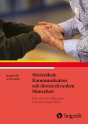 Cover-Bild zum Titel 'Nonverbale Kommunikation mit demenzkranken Menschen' von 'Maggie Ellis, Arlene Astell'