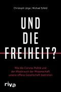 Cover-Bild zum Titel 'Und die Freiheit?' von 'Michael Esfeld, Christoph Lütge'