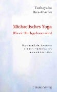 Michaelisches Yoga. Wie ein Buch geboren wird - Yeshayahu Ben-Aharon