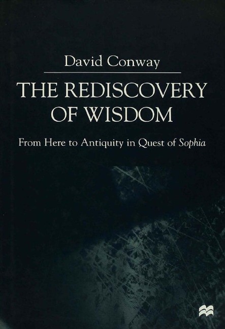 The Rediscovery of Wisdom - D. Conway