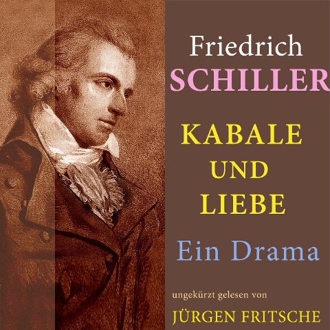 Friedrich Schiller: Kabale und Liebe. Ein Drama - Friedrich Schiller