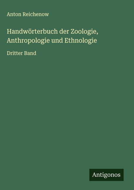 Handwörterbuch der Zoologie, Anthropologie und Ethnologie - Anton Reichenow