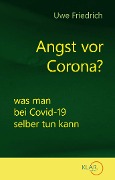 Angst vor Corona? - Uwe Friedrich