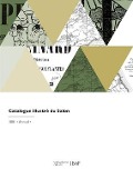 Catalogue illustré du Salon - Salon, François- Guillaume Dumas