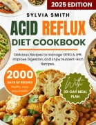 Acid Reflux Diet Cookbook - Sylvia Smith