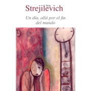 Cover-Bild zum Titel 'Un día, allá, por el fin del mundo' von 'Nora Strejilevich'