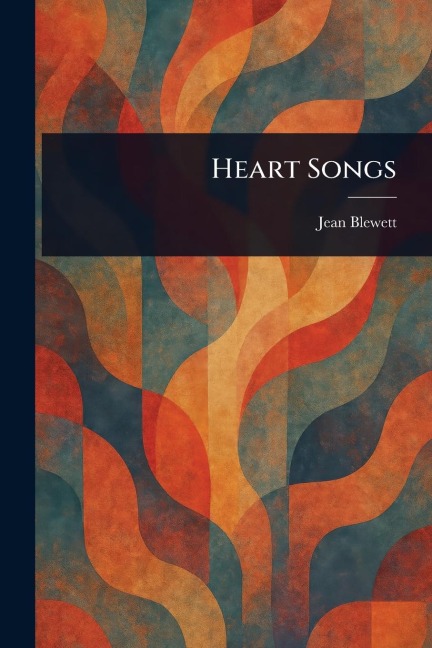 Heart Songs - Jean Blewett