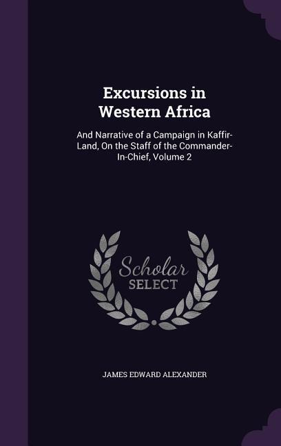 Excursions in Western Africa - James Edward Alexander