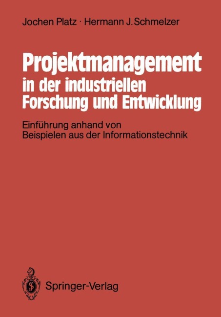 Projektmanagement in der industriellen Forschung und Entwicklung - Hermann J. Schmelzer, Jochen Platz