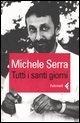 Cover-Bild zum Titel 'Tutti i santi giorni' von 'Michele Serra'