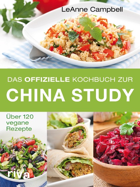 Das offizielle Kochbuch zur China Study - LeAnne Campbell