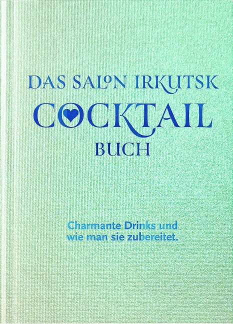 DAS SALON IRKUTSK COCKTAIL BUCH - Daniel Richter