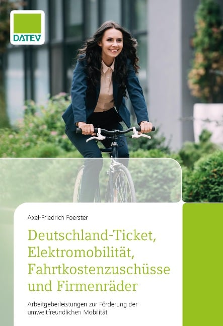 Deutschland-Ticket, Elektromobilität, Fahrtkostenzuschüsse und Firmenräder - Axel-Friedrich Foerster