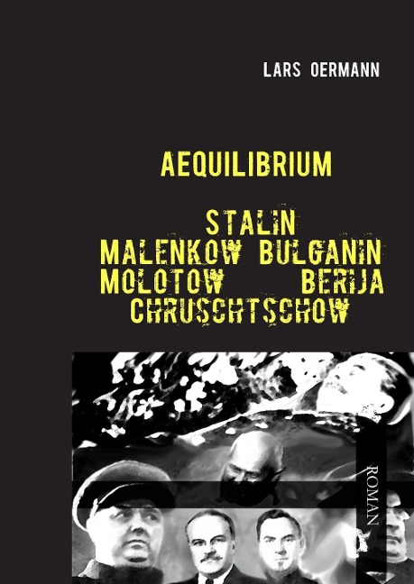 Aequilibrium - Stalin Malenkow Bulganin Molotow Berija Chruschtschow - Lars Oermann