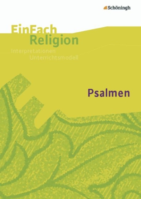 Psalmen: Jahrgangsstufen 5 - 10. EinFach Religion - Folker Albrecht, Ingo Baldermann, Astrid Greve
