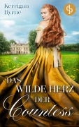 Cover-Bild zum Titel 'Das wilde Herz der Countess' von 'Kerrigan Byrne'