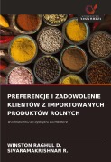 Cover-Bild zum Titel 'PREFERENCJE I ZADOWOLENIE KLIENTÓW Z IMPORTOWANYCH PRODUKTÓW ROLNYCH' von 'Winston Raghul D., Sivaramakrishnan R.'