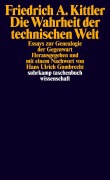 Die Wahrheit der technischen Welt - Friedrich A. Kittler