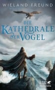 Cover-Bild zum Titel 'Die Kathedrale der Vögel' von 'Wieland Freund'