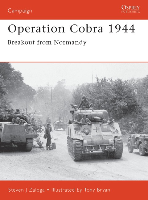 Operation Cobra 1944 - Steven J. Zaloga