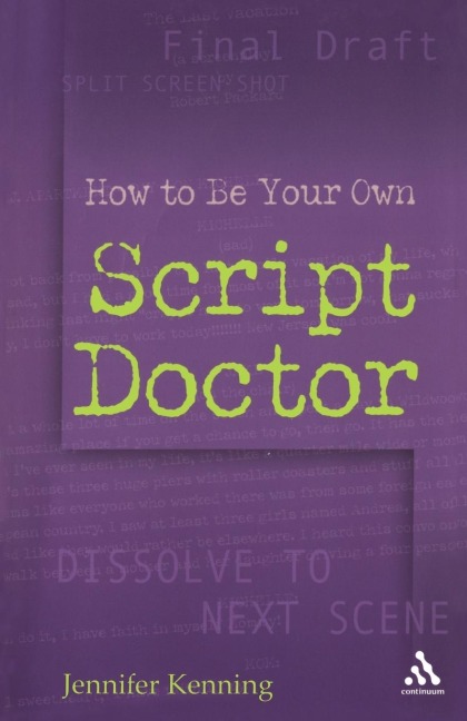 How To Be Your Own Script Doctor - Jennifer Kenning
