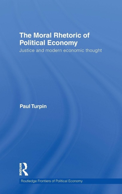 The Moral Rhetoric of Political Economy - Paul Turpin
