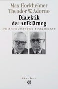 Dialektik der Aufklärung - Max Horkheimer, Theodor W. Adorno