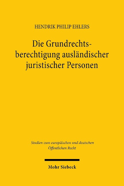 Die Grundrechtsberechtigung ausländischer juristischer Personen - Hendrik Philip Ehlers