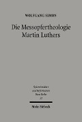 Cover-Bild zum Titel 'Die Messopfertheologie Martin Luthers' von 'Wolfgang Simon'