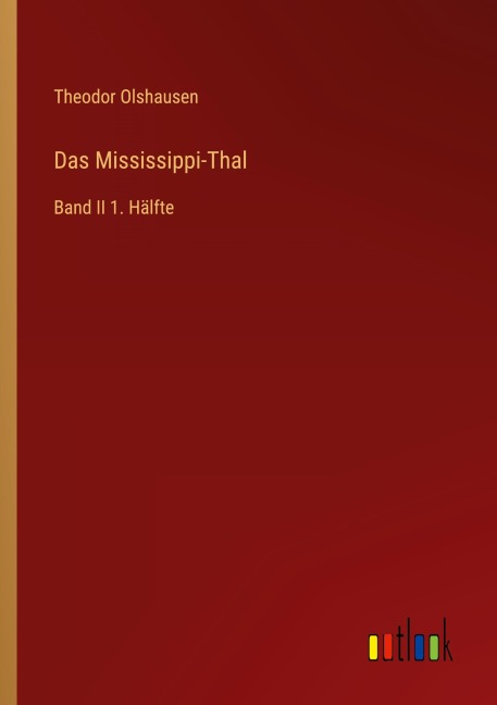 Das Mississippi-Thal - Theodor Olshausen