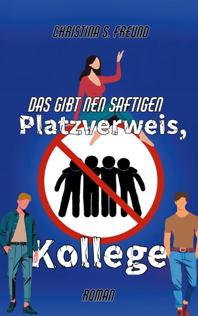 Das gibt nen saftigen Platzverweis, Kollege - Christina S. Freund