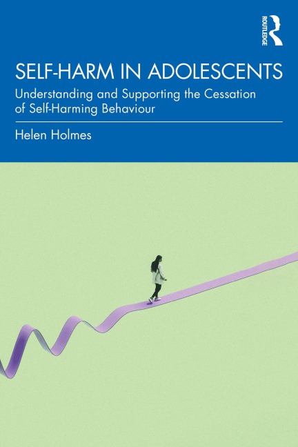 Self-Harm in Adolescents - Helen Holmes