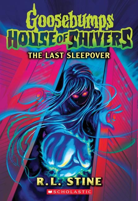The Last Sleepover (Goosebumps House of Shivers #5) - R L Stine