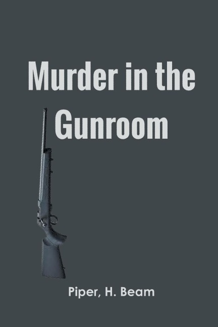 Murder in the Gunroom - H. Beam Piper