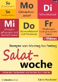 Rezepte von Montag bis Freitag - Salatwoche - Katrin Hochecker