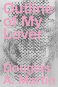 Cover-Bild zum Titel 'Outline of My Lover' von 'Douglas A Martin'