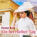 Cover-Bild zum Titel 'Ein herrlicher Tag (Ungekürzt)' von 'Herman Bang'