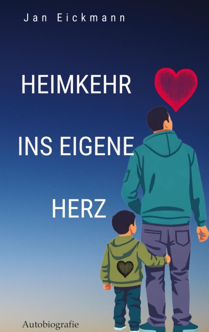 Heimkehr ins eigene Herz - Jan Eickmann
