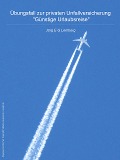 Cover-Bild zum Titel 'Übungsfall zur privaten Unfallversicherung "Günstige Urlaubsreise"' von 'Jörg E. G. Lemberg, Andreas S. Luksch'