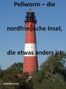 Cover-Bild zum Titel 'Pellworm - die nordfriesische Insel, die etwas anders ist' von 'Martina Kloss'