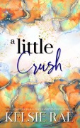 Cover-Bild zum Titel 'A Little Crush' von 'Kelsie Rae'