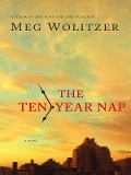 Cover-Bild zum Titel 'The Ten-Year Nap' von 'Meg Wolitzer'