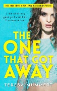 Cover-Bild zum Titel 'The One That Got Away' von 'Teresa Mummert'