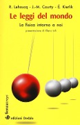 Le leggi del mondo. La fisica intorno a noi - Roland Lehoucq, Jean-Michel Courty, Edouard Kierlik