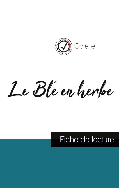 Le Blé en herbe de Colette (fiche de lecture et analyse complète de l'oeuvre) - Colette