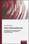 Cover-Bild zum Titel 'Tatort Odenwaldschule' von 'Jens Brachmann'